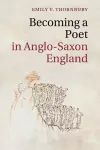 Becoming a Poet in Anglo-Saxon England cover