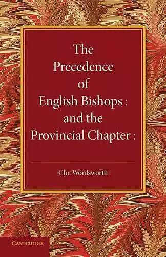 The Precedence of English Bishops and the Provincial Chapter cover