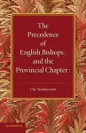 The Precedence of English Bishops and the Provincial Chapter cover