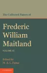 The Collected Papers of Frederic William Maitland: Volume 3 cover