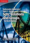 Mathematics Higher Level for the IB Diploma Option Topic 8 Sets, Relations and Groups cover