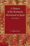 A History of the Romantic Movement in Spain: Volume 2 cover