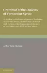 Grammar of the Dialects of the Vernacular Syriac cover