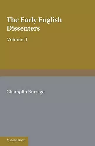 The Early English Dissenters (1550–1641): Volume 2, Illustrative Documents cover