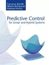 Predictive Control for Linear and Hybrid Systems cover