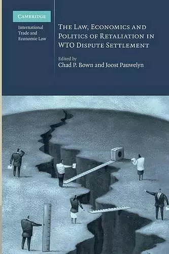 The Law, Economics and Politics of Retaliation in WTO Dispute Settlement cover