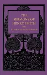The Sermons of Henry Smith, the Silver-tongued Preacher cover