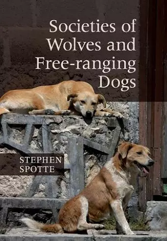 Societies of Wolves and Free-ranging Dogs cover