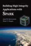 Building High Integrity Applications with SPARK cover