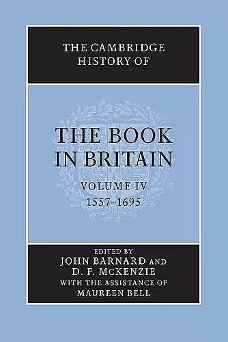 The Cambridge History of the Book in Britain: Volume 4, 1557–1695 cover