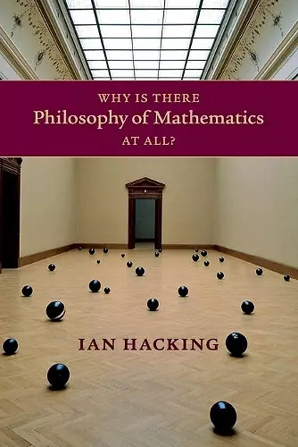 Why Is There Philosophy of Mathematics At All? cover