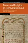 Power and Religion in Merovingian Gaul cover