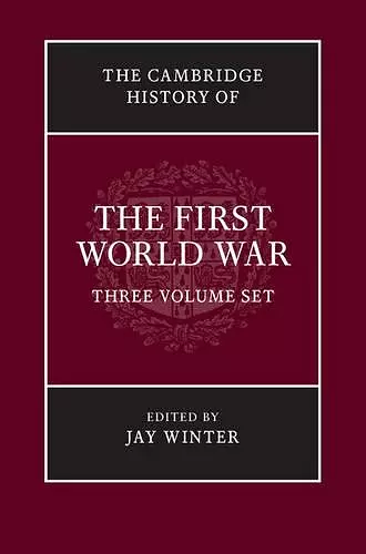 The Cambridge History of the First World War 3 Volume Hardback Set cover