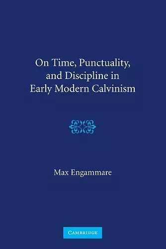 On Time, Punctuality, and Discipline in Early Modern Calvinism cover