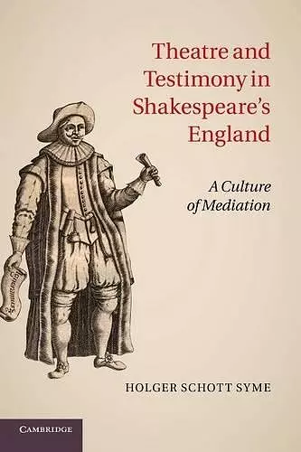 Theatre and Testimony in Shakespeare's England cover