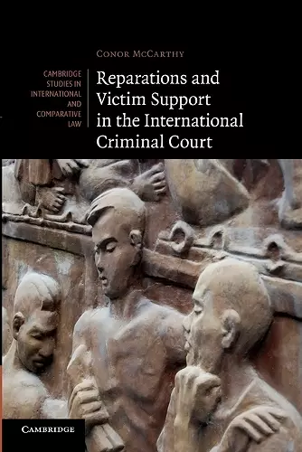 Reparations and Victim Support in the International Criminal Court cover