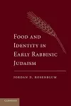 Food and Identity in Early Rabbinic Judaism cover