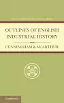 Outlines of English Industrial History cover