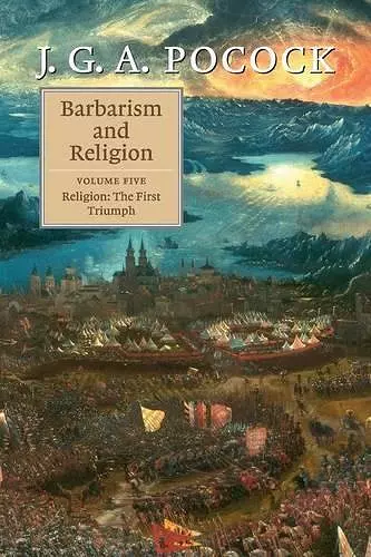 Barbarism and Religion: Volume 5, Religion: The First Triumph cover