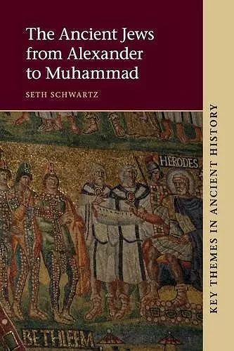 The Ancient Jews from Alexander to Muhammad cover