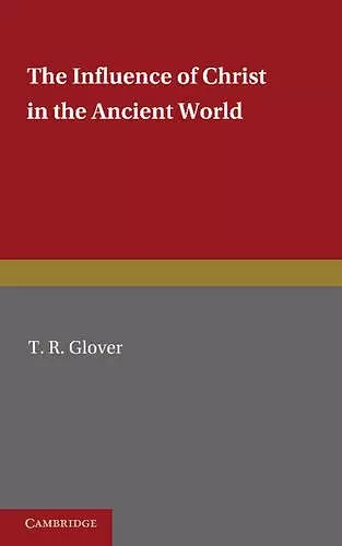 The Influence of Christ in the Ancient World cover