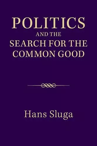 Politics and the Search for the Common Good cover