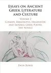 Essays on Ancient Greek Literature and Culture: Volume 2, Comedy, Herodotus, Hellenistic and Imperial Greek Poetry, the Novels cover