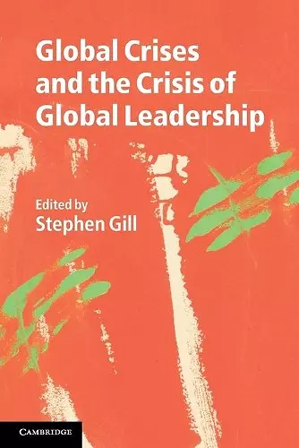 Global Crises and the Crisis of Global Leadership cover