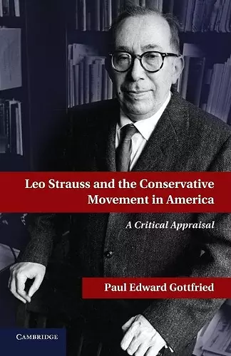 Leo Strauss and the Conservative Movement in America cover