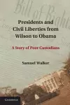 Presidents and Civil Liberties from Wilson to Obama cover