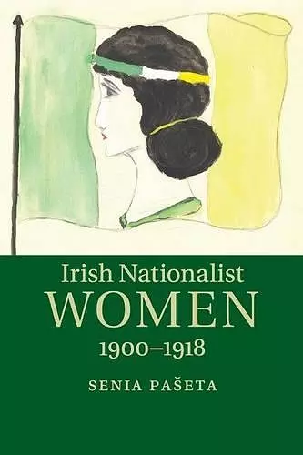 Irish Nationalist Women, 1900–1918 cover