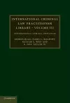 International Criminal Law Practitioner Library: Volume 3 cover