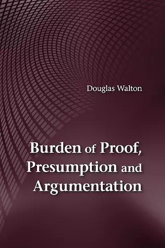 Burden of Proof, Presumption and Argumentation cover