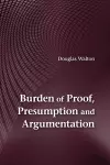 Burden of Proof, Presumption and Argumentation cover