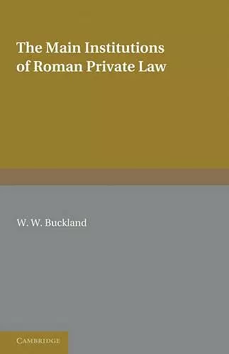 The Main Institutions of Roman Private Law cover