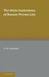 The Main Institutions of Roman Private Law cover