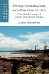 Water, Civilisation and Power in Sudan cover