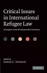 Critical Issues in International Refugee Law cover