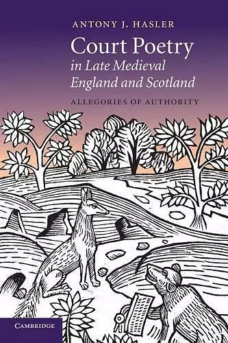 Court Poetry in Late Medieval England and Scotland cover