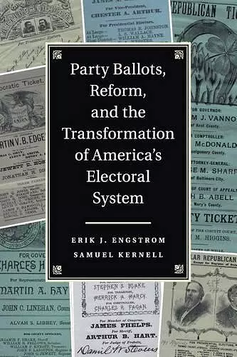 Party Ballots, Reform, and the Transformation of America's Electoral System cover