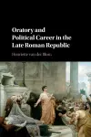 Oratory and Political Career in the Late Roman Republic cover