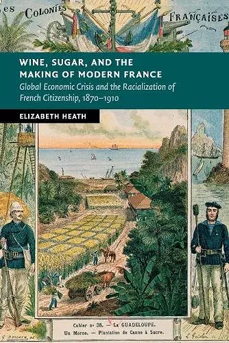 Wine, Sugar, and the Making of Modern France cover