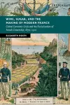 Wine, Sugar, and the Making of Modern France cover