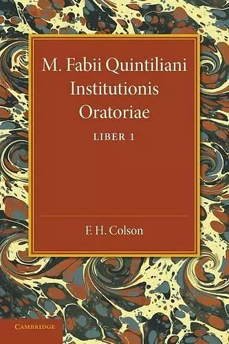 M. Fabii Quintiliani Institutionis Oratoriae Liber I cover