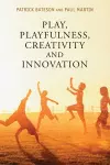 Play, Playfulness, Creativity and Innovation cover