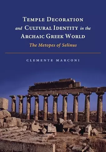 Temple Decoration and Cultural Identity in the Archaic Greek World cover