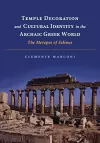 Temple Decoration and Cultural Identity in the Archaic Greek World cover