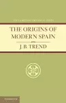 The Origins of Modern Spain cover