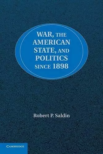 War, the American State, and Politics since 1898 cover