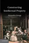 Constructing Intellectual Property cover